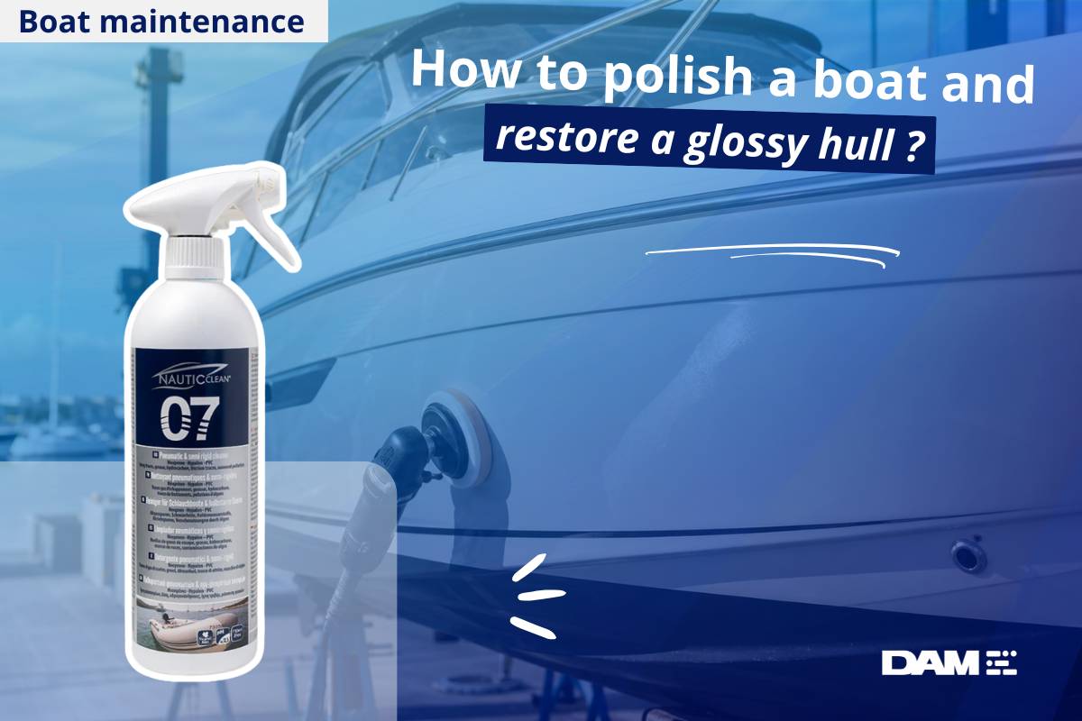 How to polish a boat? Method for restoring hull shine